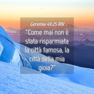 Picture 04 - Geremia 49:25 RIV - “Come mai non è stata risparmiata la città - Bible Verse Picture