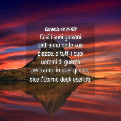 Picture 04 - Geremia 49:26 RIV - Così i suoi giovani cadranno nelle sue piazze, e - Bible Verse Picture
