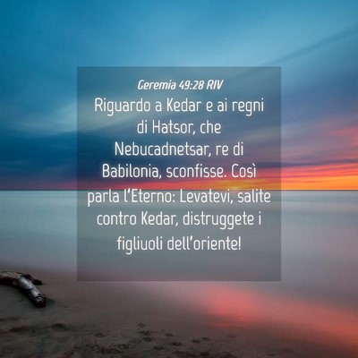 Picture 04 - Geremia 49:28 RIV - Riguardo a Kedar e ai regni di Hatsor, che - Bible Verse Picture