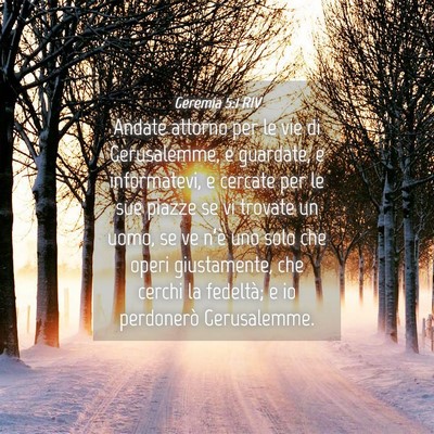 Picture 04 - Geremia 5:1 RIV - Andate attorno per le vie di Gerusalemme, e - Bible Verse Picture