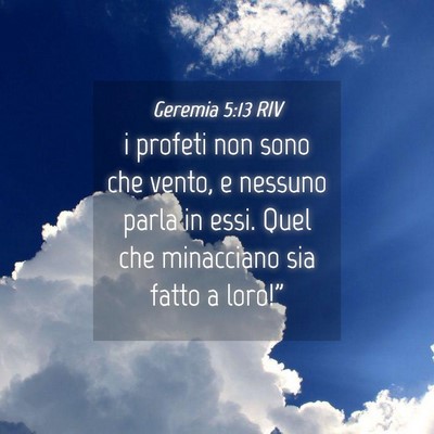 Picture 04 - Geremia 5:13 RIV - i profeti non sono che vento, e nessuno parla in - Bible Verse Picture