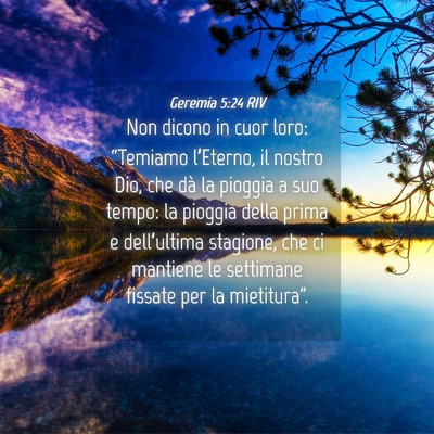 Picture 04 - Geremia 5:24 RIV - Non dicono in cuor loro: “Temiamo l’Eterno, - Bible Verse Picture