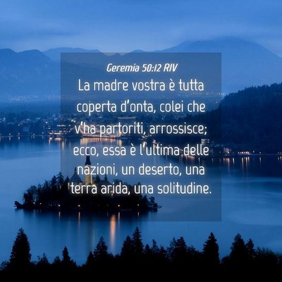 Picture 04 - Geremia 50:12 RIV - La madre vostra è tutta coperta d’onta, colei - Bible Verse Picture