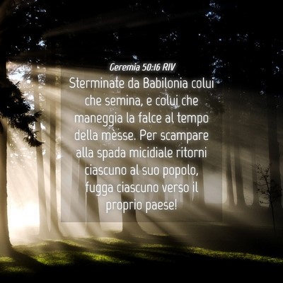 Picture 04 - Geremia 50:16 RIV - Sterminate da Babilonia colui che semina, e colui - Bible Verse Picture