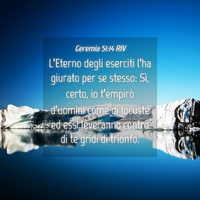 Picture 04 - Geremia 51:14 RIV - L’Eterno degli eserciti l’ha giurato per se - Bible Verse Picture