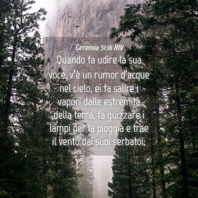 Picture 04 - Geremia 51:16 RIV - Quando fa udire la sua voce, v’è un rumor - Bible Verse Picture