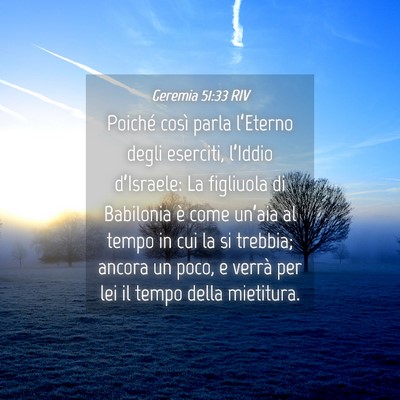 Picture 04 - Geremia 51:33 RIV - Poiché così parla l’Eterno degli eserciti, - Bible Verse Picture