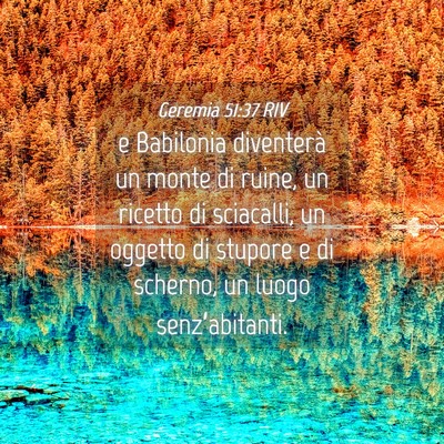 Picture 04 - Geremia 51:37 RIV - e Babilonia diventerà un monte di ruine, un - Bible Verse Picture