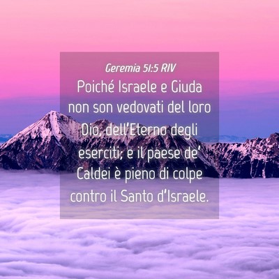 Picture 04 - Geremia 51:5 RIV - Poiché Israele e Giuda non son vedovati del loro - Bible Verse Picture