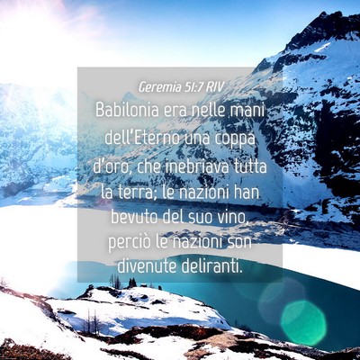 Picture 04 - Geremia 51:7 RIV - Babilonia era nelle mani dell’Eterno una coppa - Bible Verse Picture
