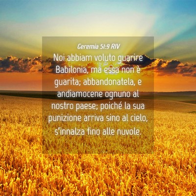 Picture 04 - Geremia 51:9 RIV - Noi abbiam voluto guarire Babilonia, ma essa non - Bible Verse Picture