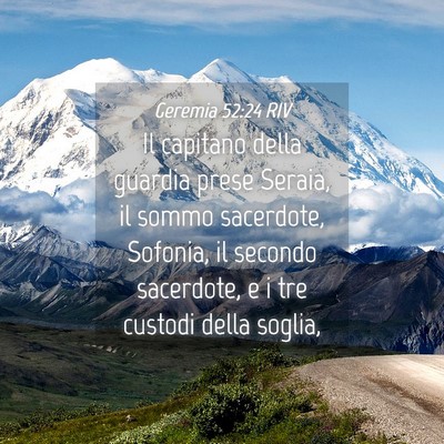 Picture 04 - Geremia 52:24 RIV - Il capitano della guardia prese Seraia, il sommo - Bible Verse Picture