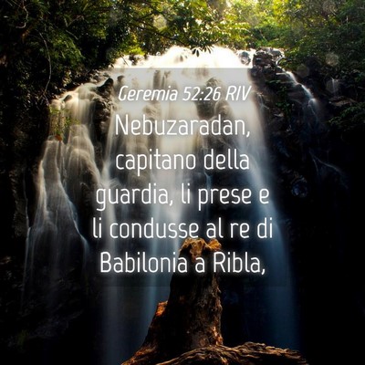 Picture 04 - Geremia 52:26 RIV - Nebuzaradan, capitano della guardia, li prese e - Bible Verse Picture