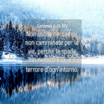 Picture 04 - Geremia 6:25 RIV - Non uscite nei campi, non camminate per le vie, - Bible Verse Picture