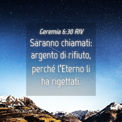 Picture 04 - Geremia 6:30 RIV - Saranno chiamati: argento di rifiuto, perché - Bible Verse Picture