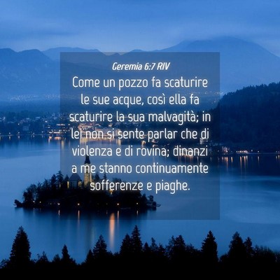 Picture 04 - Geremia 6:7 RIV - Come un pozzo fa scaturire le sue acque, così - Bible Verse Picture