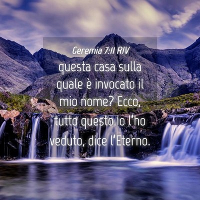 Picture 04 - Geremia 7:11 RIV - questa casa sulla quale è invocato il mio nome? - Bible Verse Picture