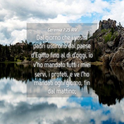 Picture 04 - Geremia 7:25 RIV - Dal giorno che i vostri padri uscirono dal paese - Bible Verse Picture