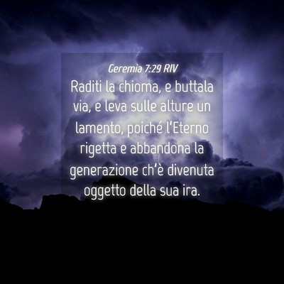 Picture 04 - Geremia 7:29 RIV - Raditi la chioma, e buttala via, e leva sulle - Bible Verse Picture