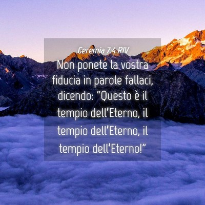 Picture 04 - Geremia 7:4 RIV - Non ponete la vostra fiducia in parole fallaci, - Bible Verse Picture