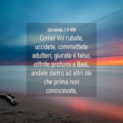 Picture 04 - Geremia 7:9 RIV - Come! Voi rubate, uccidete, commettete adulteri, - Bible Verse Picture