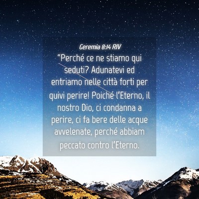 Picture 04 - Geremia 8:14 RIV - “Perché ce ne stiamo qui seduti? Adunatevi ed - Bible Verse Picture