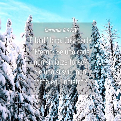 Picture 04 - Geremia 8:4 RIV - E tu di’ loro: Così parla l’Eterno: Se uno - Bible Verse Picture