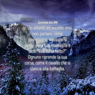 Picture 04 - Geremia 8:6 RIV - Io sto attento ed ascolto: essi non parlano come - Bible Verse Picture