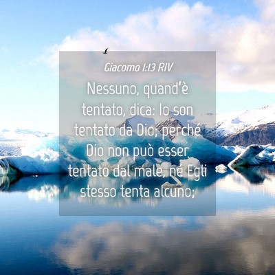Picture 04 - Giacomo 1:13 RIV - Nessuno, quand’è tentato, dica: Io son tentato - Bible Verse Picture