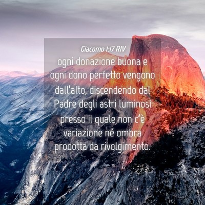 Picture 04 - Giacomo 1:17 RIV - ogni donazione buona e ogni dono perfetto vengono - Bible Verse Picture
