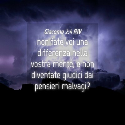 Picture 04 - Giacomo 2:4 RIV - non fate voi una differenza nella vostra mente, e - Bible Verse Picture