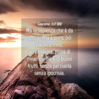 Picture 04 - Giacomo 3:17 RIV - Ma la sapienza che è da alto, prima è pura; poi - Bible Verse Picture
