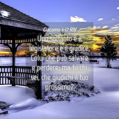 Picture 04 - Giacomo 4:12 RIV - Uno soltanto è il legislatore e il giudice, - Bible Verse Picture