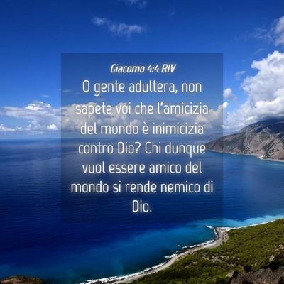 Picture 04 - Giacomo 4:4 RIV - O gente adultera, non sapete voi che l’amicizia - Bible Verse Picture