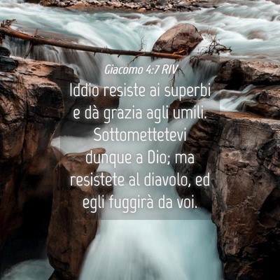 Picture 04 - Giacomo 4:7 RIV - Iddio resiste ai superbi e dà grazia agli umili. - Bible Verse Picture