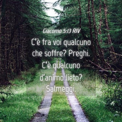 Picture 04 - Giacomo 5:13 RIV - C’è fra voi qualcuno che soffre? Preghi. - Bible Verse Picture
