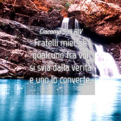 Picture 04 - Giacomo 5:19 RIV - Fratelli miei, se qualcuno fra voi si svia dalla - Bible Verse Picture
