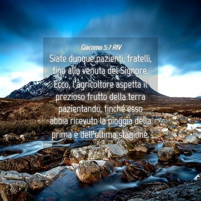 Picture 04 - Giacomo 5:7 RIV - Siate dunque pazienti, fratelli, fino alla venuta - Bible Verse Picture
