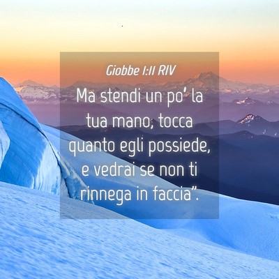 Picture 04 - Giobbe 1:11 RIV - Ma stendi un po’ la tua mano, tocca quanto egli - Bible Verse Picture