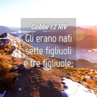 Picture 04 - Giobbe 1:2 RIV - Gli erano nati sette figliuoli e tre - Bible Verse Picture