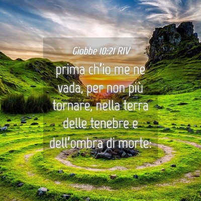 Picture 04 - Giobbe 10:21 RIV - prima ch’io me ne vada, per non più tornare, - Bible Verse Picture