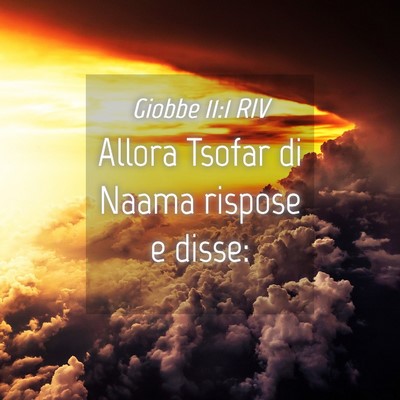 Picture 04 - Giobbe 11:1 RIV - Allora Tsofar di Naama rispose e - Bible Verse Picture