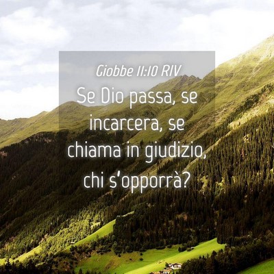 Picture 04 - Giobbe 11:10 RIV - Se Dio passa, se incarcera, se chiama in - Bible Verse Picture
