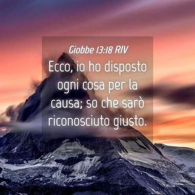 Picture 04 - Giobbe 13:18 RIV - Ecco, io ho disposto ogni cosa per la causa; so - Bible Verse Picture