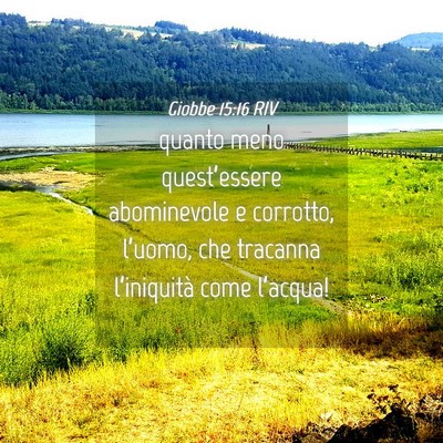 Picture 04 - Giobbe 15:16 RIV - quanto meno quest’essere abominevole e - Bible Verse Picture