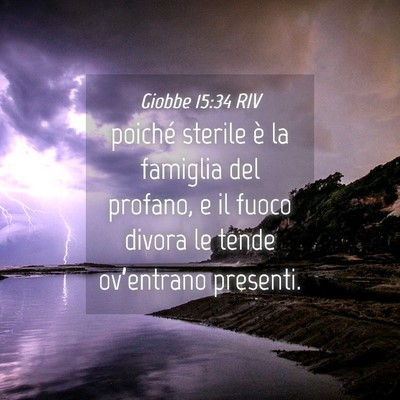 Picture 04 - Giobbe 15:34 RIV - poiché sterile è la famiglia del profano, e il - Bible Verse Picture