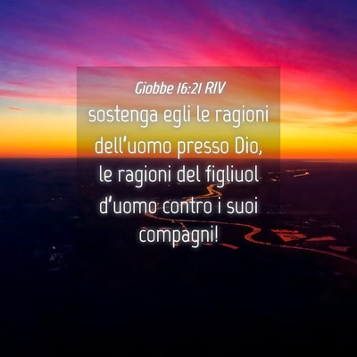 Picture 04 - Giobbe 16:21 RIV - sostenga egli le ragioni dell’uomo presso Dio, - Bible Verse Picture
