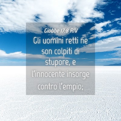 Picture 04 - Giobbe 17:8 RIV - Gli uomini retti ne son colpiti di stupore, e - Bible Verse Picture