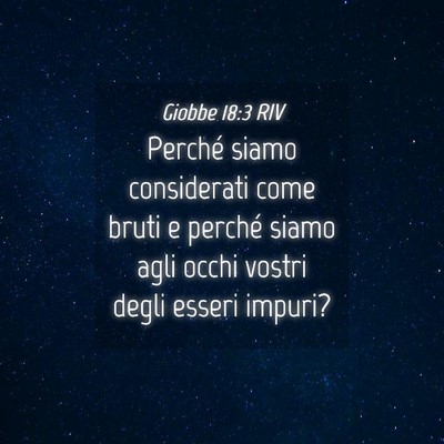 Picture 04 - Giobbe 18:3 RIV - Perché siamo considerati come bruti e perché - Bible Verse Picture