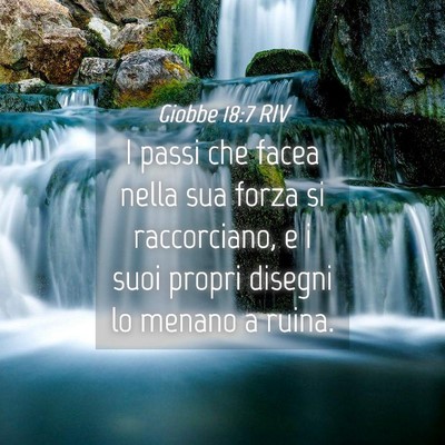 Picture 04 - Giobbe 18:7 RIV - I passi che facea nella sua forza si raccorciano, - Bible Verse Picture